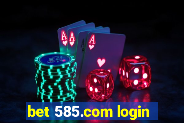 bet 585.com login